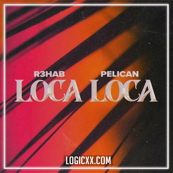 R3HAB x Pelican - Loca Loca Logic Pro Remake (Dance)