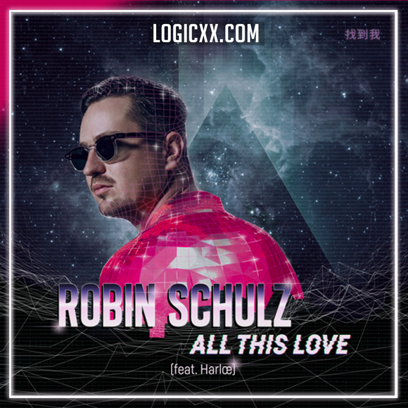Robin Schulz - All This Love feat. Haroe Logic Pro Remake (Dance)
