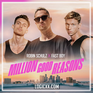 Robin Schulz & FAST BOY - Million Good Reasons Logic Pro Remake (Dance Pop)