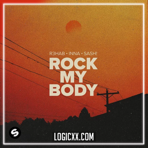 R3HAB, INNA, Sash! - Rock My Body Logic Pro Remake (Dance)