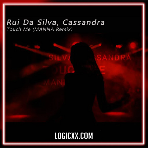 Rui Da Silva, Cassandra - Touch Me (MANNA Remix) - MANNA Logic Pro Remake (Tech House)