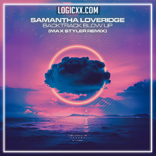 Samantha Loveridge - Backtrack Blow Up (Max Styler Remix) Logic Pro Remake (Dance)