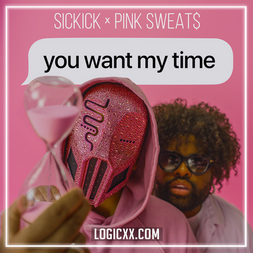 Sickick & Pink Sweats - You Want My Time (Logic Pro Remake)