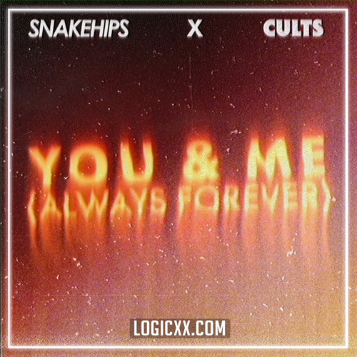 Snakehips & Cults - You & Me (Always Forever) (Logic Pro Remake)