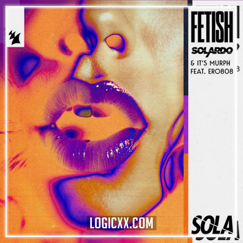 Solardo & it’s murph feat. ero808 - Fetish Logic Pro Remake (Tech House)