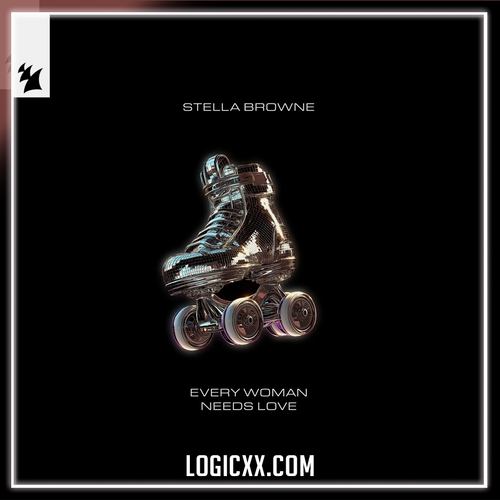Stella Browne - Every Woman Needs Love Logic Pro Remake (House)