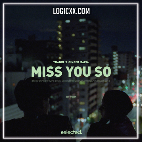 Thandi, Ginger Mafia - Miss You So (Logic Pro Remake)