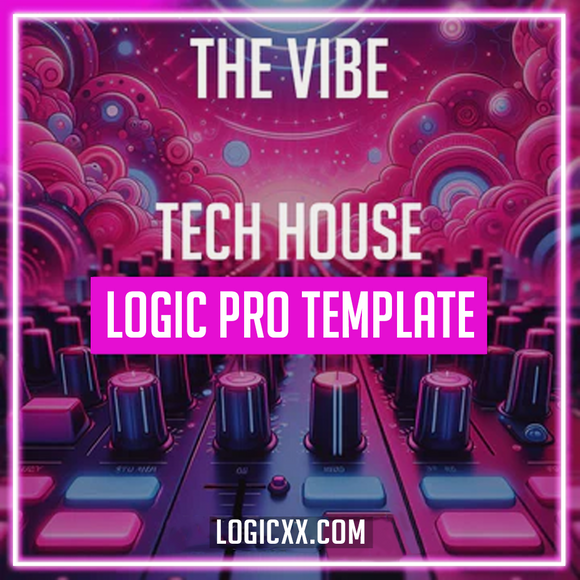 The Vibe - Tech House Logic Pro Template (Biscits, OMNOM, Xkylar Style)