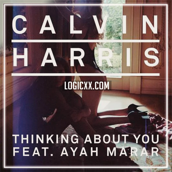 Calvin Harris feat. Ayah Marar - Thinking About You Logic Pro  Remake (Dance)