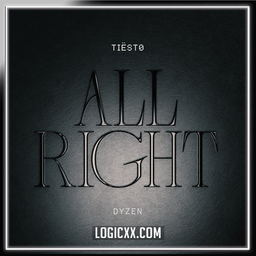 Tiësto & Dyzen - All Right Logic Pro Remake (Dance Pop)