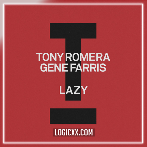 Tony Romera, Gene Farris - Lazy (Logic Pro Remake)