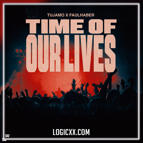 Tujamo x FAULHABER - Time Of Our Lives Logic Pro Remake (Dance Pop)