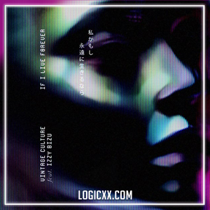 Vintage Culture feat. Izzy Bizu - If I Live Forever Logic Pro Remake (Organic House)