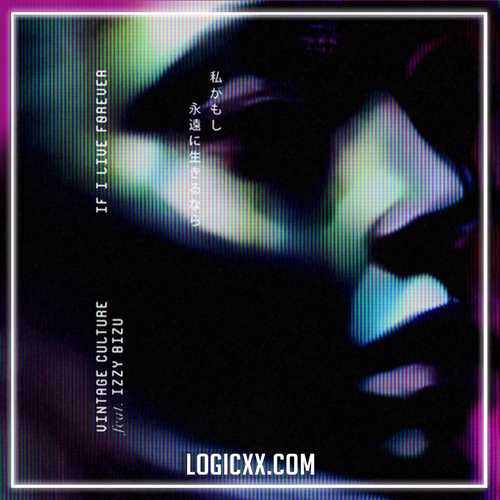 Vintage Culture feat. Izzy Bizu - If I Live Forever Logic Pro Remake (Organic House)