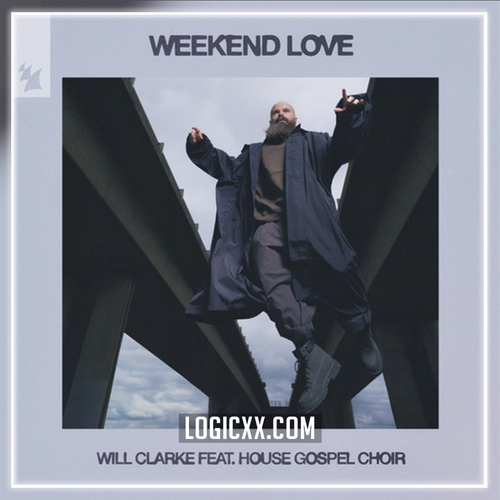 Will Clarke feat. House Gospel Choir - Weekend Love Logic Pro Remake (Melodic House / Techno)