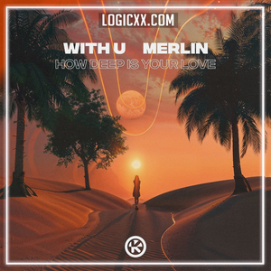 WITH U, Merlin - How Deep Is Your Love Logic Pro Remake (Afro House)