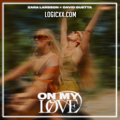 Zara Larsson, David Guetta - On My Love Logic Pro Remake (Progressive House)