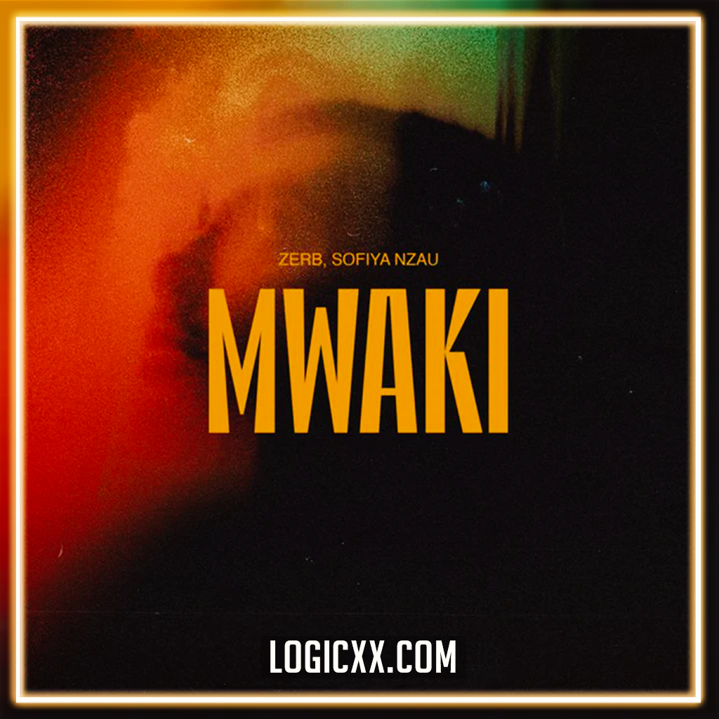 Zerb - Mwaki (feat. Sofiya Nzau) Logic Pro Remake (Dance) – logicxx