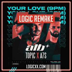 ATB, Topic, A7S - Your Love (9PM) Logic Pro Template (Dance)