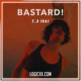 Bastard! - F..k That Logic Pro Remake (Dance)