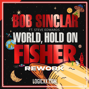 Bob Sinclar feat. Steve Edwards - World Hold On (FISHER Rework) Logic Pro Remake (House)