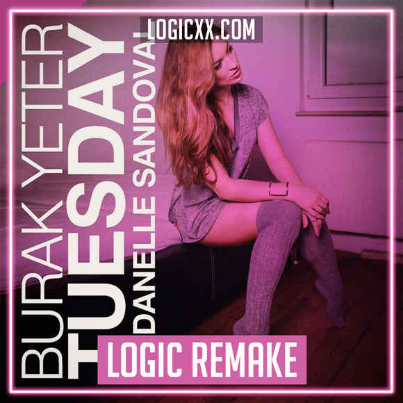 Burak Yeter ft Danielle Sandoval - Tuesday Logic Pro Remake (Dance Template)