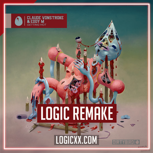 Claude Vonstroke & Eddy M - Getting hot Logic Pro Remake (Tech House)