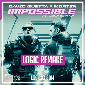 David Guetta & MORTEN - Impossible (ft. John Martin) Logic Pro Remake (Dance)