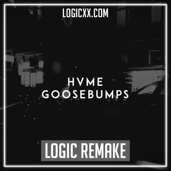 HVME - Goosebumps Logic Pro Remake (Dance Template)