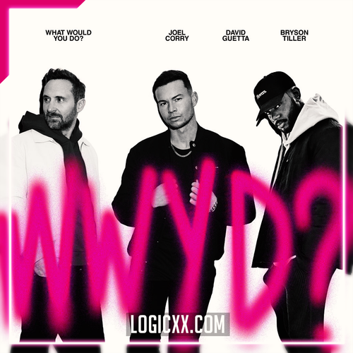 Joel Corry x David Guetta x Bryson Tiller - What Would You Do? Logic Pro Template (Dance)