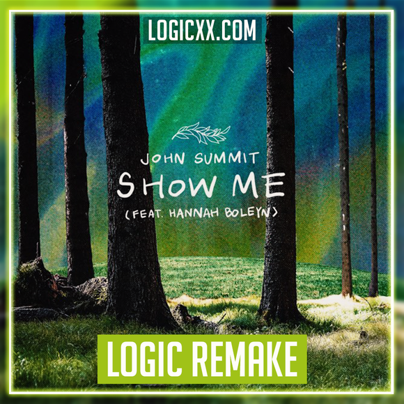 John Summit - Show Me (Feat. Hannah Boleyn) Logic Pro Remake (Dance)