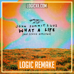 John Summit, Guz feat. Stevie Appleton - What A Life Logic Pro Remake (House)
