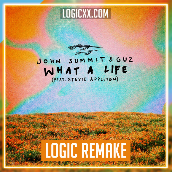 John Summit, Guz feat. Stevie Appleton - What A Life Logic Pro Remake (House)