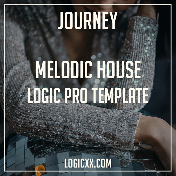Melodic House Logic Pro Template - Journey