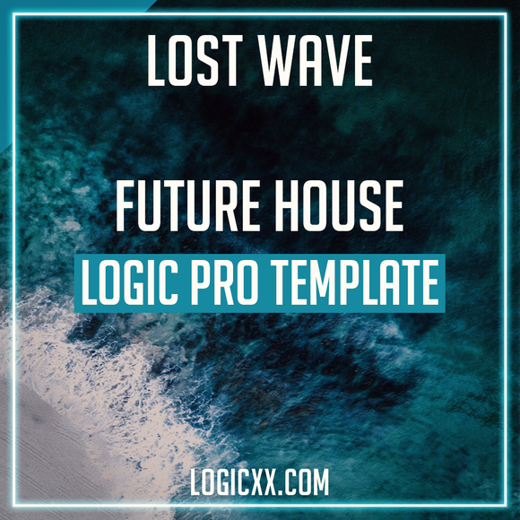 Matt Nash Style Logic Pro Template - Lost Wave (Future House)