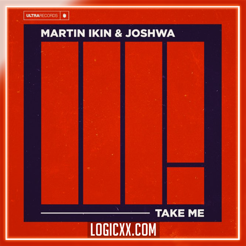 Martin Ikin & Joshwa - Take Me Logic Pro Remake (Tech House)