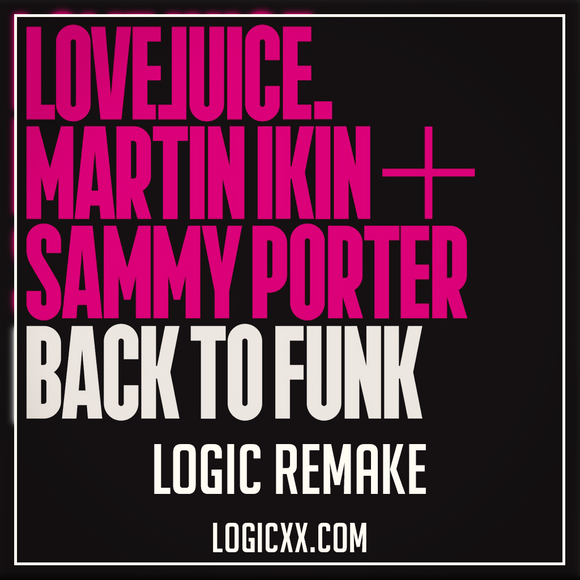 Martin Ikin & Sammy Porter - Back to funk Logic Remake (Tech House Template)