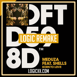 Meduza feat SHELLS - Born to love Logic Pro Template (Dance)