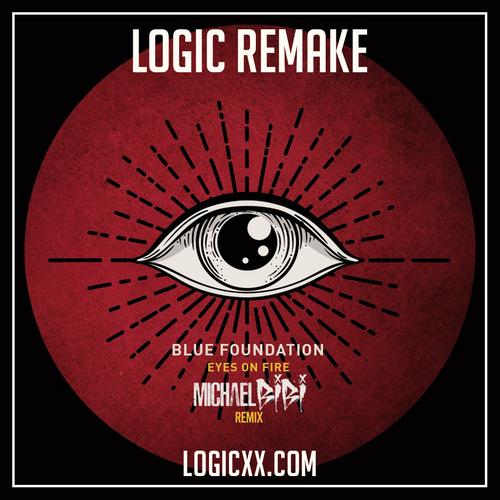 Blue Foundation - Eyes on fire - Michael Bibi Remix Logic Remake (Tech House Template)