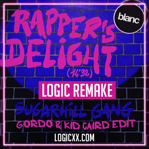 The Sugar Hill Gang - Rapper's delight (GORDO & Kid Caird Edit) Logic Pro Template (Tech House)