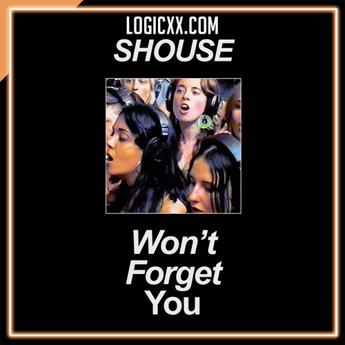 SHOUSE - Won't Forget You Logic Pro Remake (Dance)