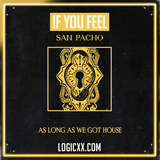 San Pacho - If You Feel Logic Pro Remake (Tech House)