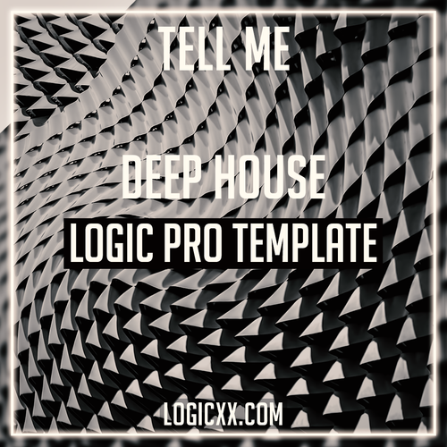 Deep House Logic Pro Template - Tell me  (Tiësto, Jax Jones, Duke Dumont, Solomun Style)