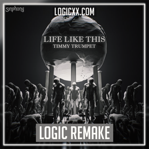 Timmy Trumpet - Life Like this Logic Pro Remake (Dance)