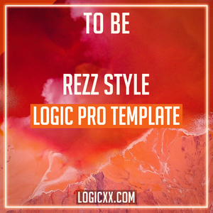 Rezz Style Logic Pro Template - To be (Midtempo Bass)