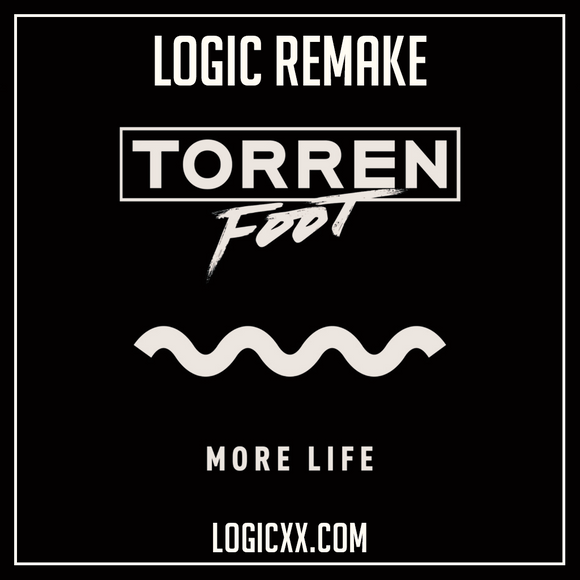 Torren Foot - More life Logic Remake (Tech House Template)