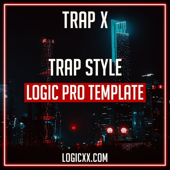 Trap X - Trap Style Logic Pro Template