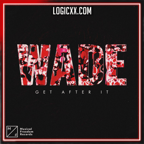 Wade - Get After It Logic Pro Remake (Tech House)