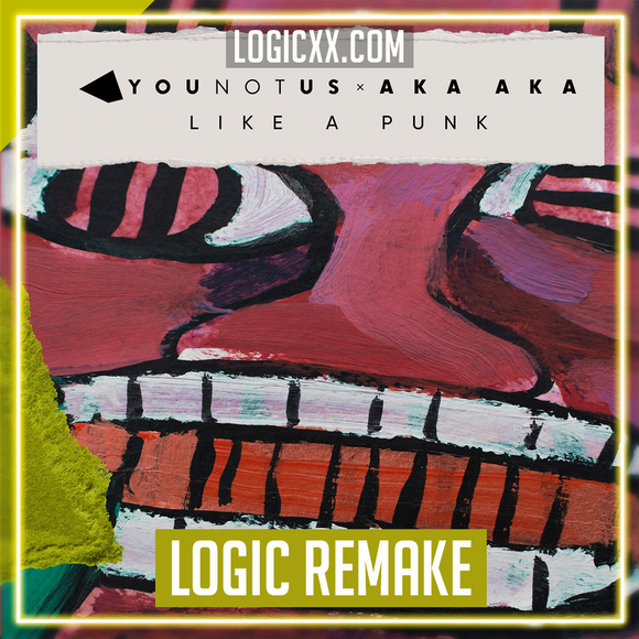 Younotus, AKA AKA - Like A Punk Logic Pro Remake (House)