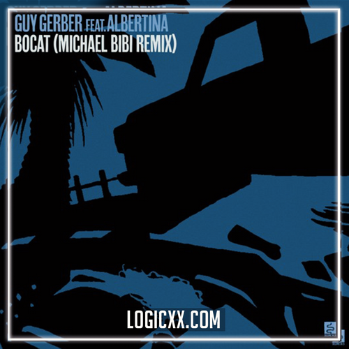 Guy Gerber feat. Albertina - Bocat (Michael Bibi Remix) Logic Pro Remake (Tech House)